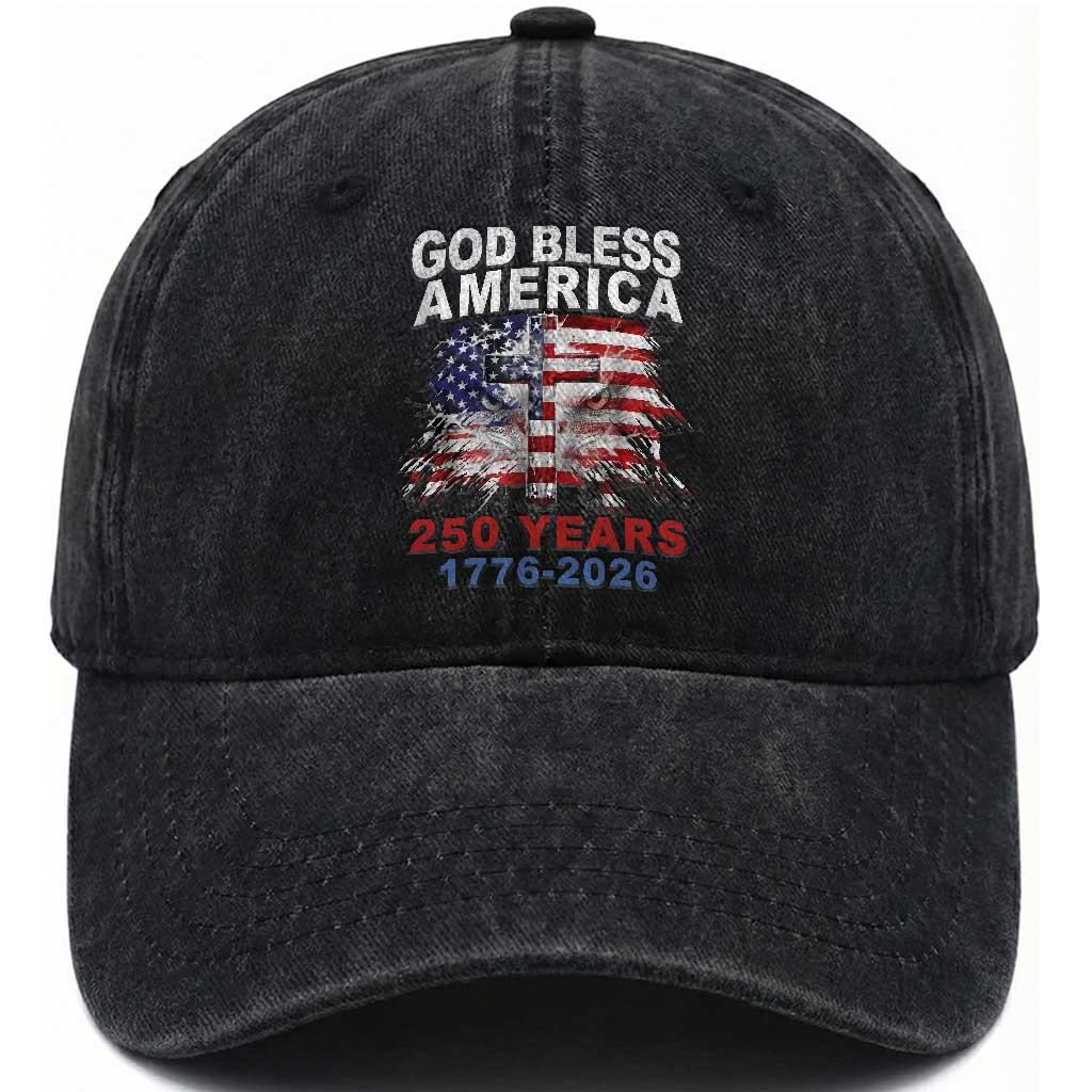 God Bless America 250 Years 1776 2026 Washed Cotton Baseball Cap Christian Cross Eagle American Flag TS11 Print Your Wear