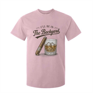 I Will Be In The Backyard Funny Bourbon Cigar Lover T Shirt For Kid
