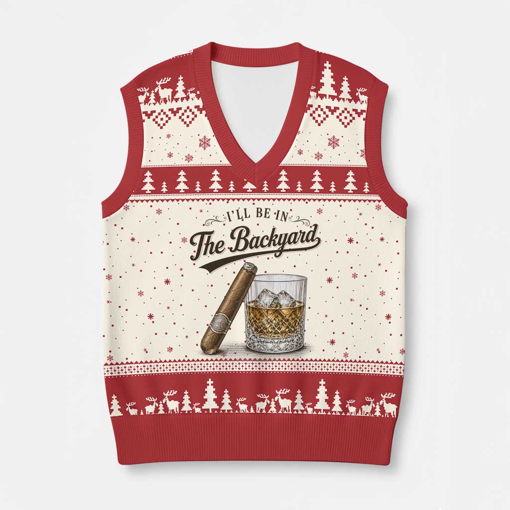 I Will Be In The Backyard Funny Bourbon Cigar Lover V-Neck Knit Sweater Vest
