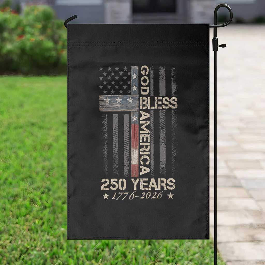 God Bless America 250 Years 1776 2026 Garden Flag Christian Cross American Flag
