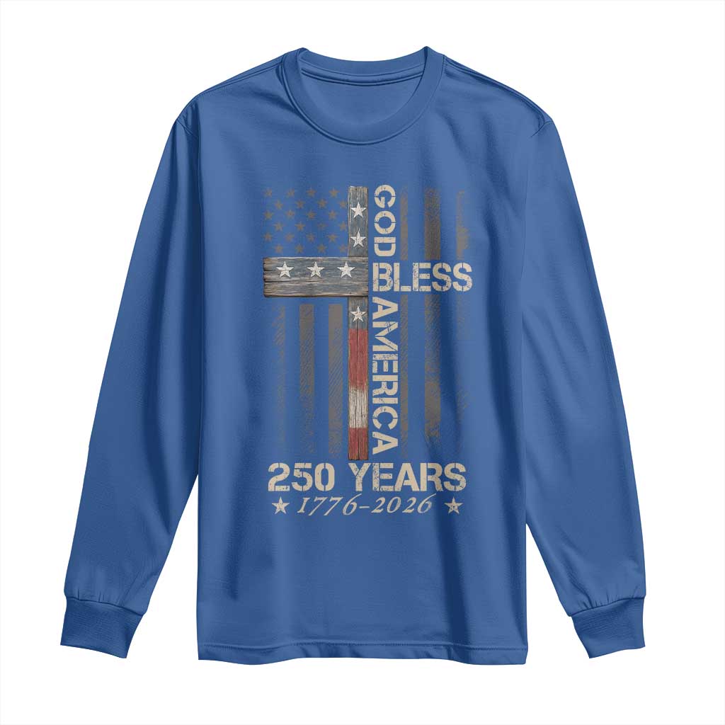 God Bless America 250 Years 1776 2026 Long Sleeve Shirt Christian Cross American Flag