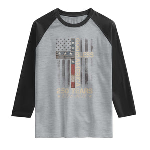 God Bless America 250 Years 1776 2026 Raglan Shirt Christian Cross American Flag
