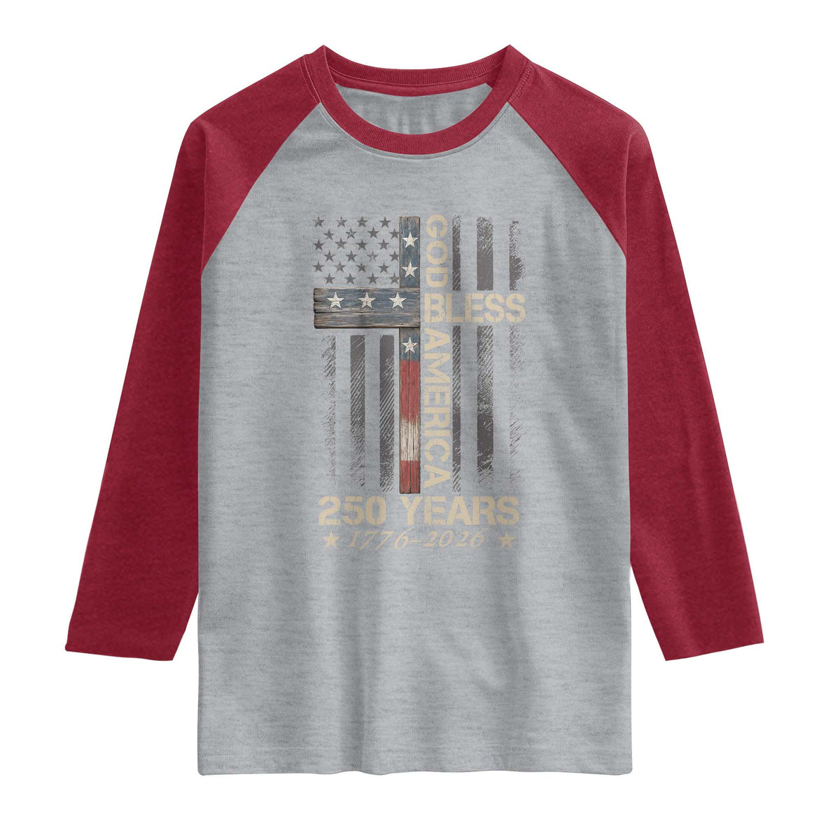 God Bless America 250 Years 1776 2026 Raglan Shirt Christian Cross American Flag