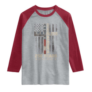 God Bless America 250 Years 1776 2026 Raglan Shirt Christian Cross American Flag