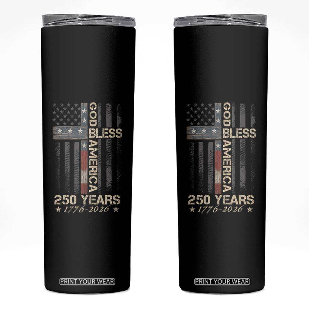 God Bless America 250 Years 1776 2026 Skinny Tumbler Christian Cross American Flag