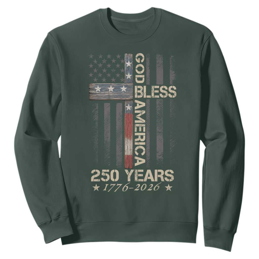 God Bless America 250 Years 1776 2026 Sweatshirt Christian Cross American Flag