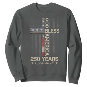 God Bless America 250 Years 1776 2026 Sweatshirt Christian Cross American Flag