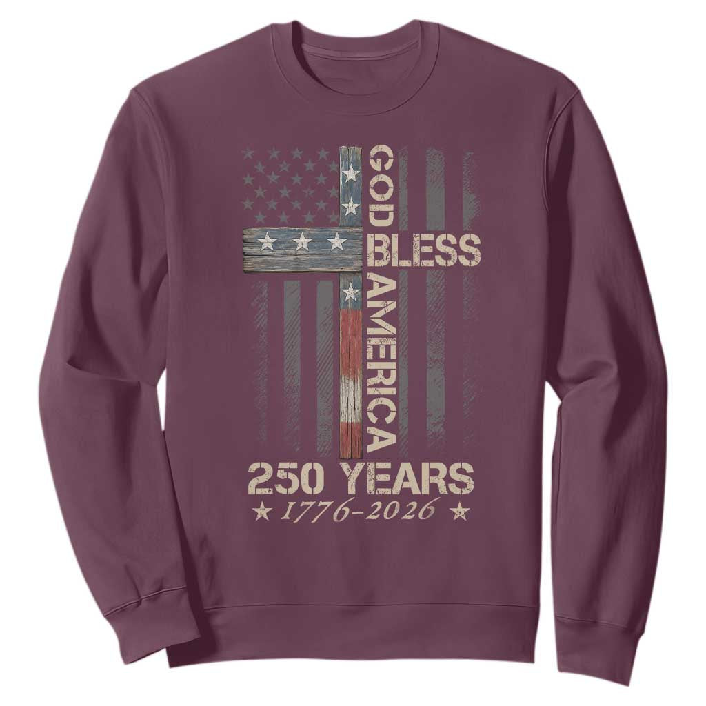 God Bless America 250 Years 1776 2026 Sweatshirt Christian Cross American Flag