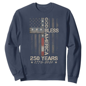 God Bless America 250 Years 1776 2026 Sweatshirt Christian Cross American Flag