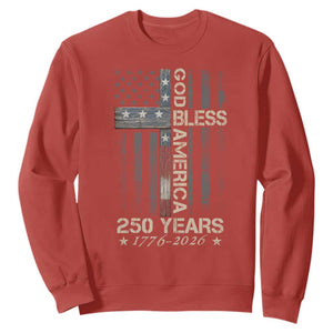 God Bless America 250 Years 1776 2026 Sweatshirt Christian Cross American Flag