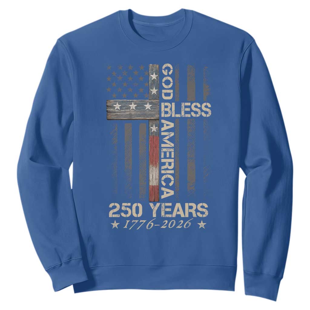 God Bless America 250 Years 1776 2026 Sweatshirt Christian Cross American Flag