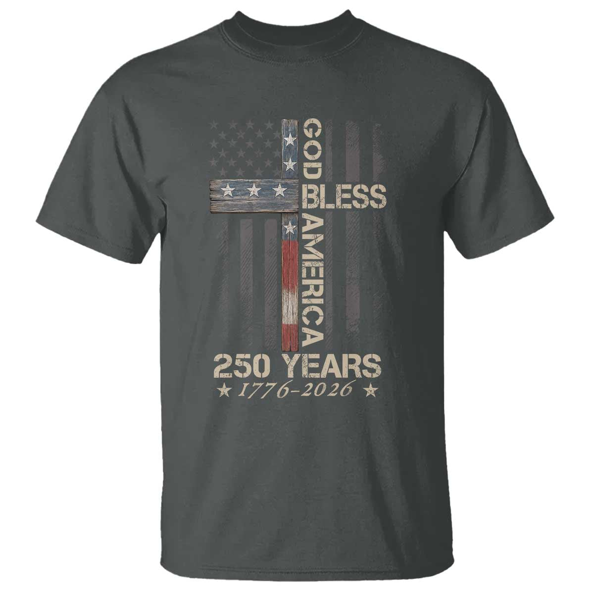 God Bless America 250 Years 1776 2026 T Shirt Christian Cross American Flag