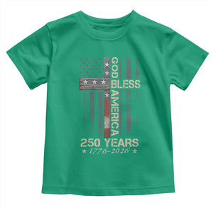 God Bless America 250 Years 1776 2026 Toddler T Shirt Christian Cross American Flag