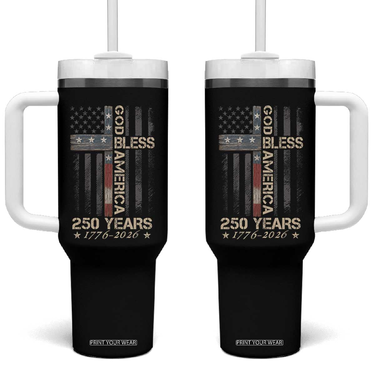 God Bless America 250 Years 1776 2026 Tumbler With Handle Christian Cross American Flag