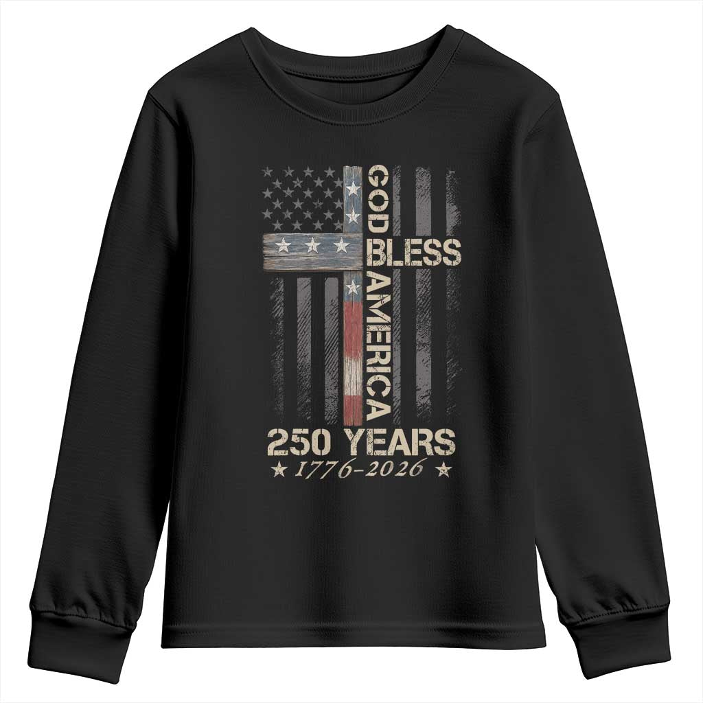 God Bless America 250 Years 1776 2026 Youth Sweatshirt Christian Cross American Flag