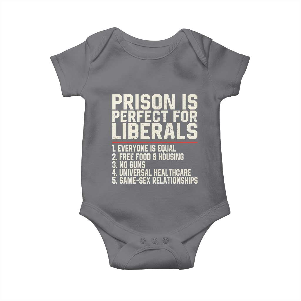 Prison Is Perfect For Liberals Baby Onesie Funny Anti Liberal Political Quote