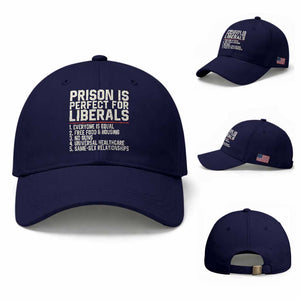 Prison Is Perfect For Liberals Baseball Cap Funny Anti Liberal Political Quote