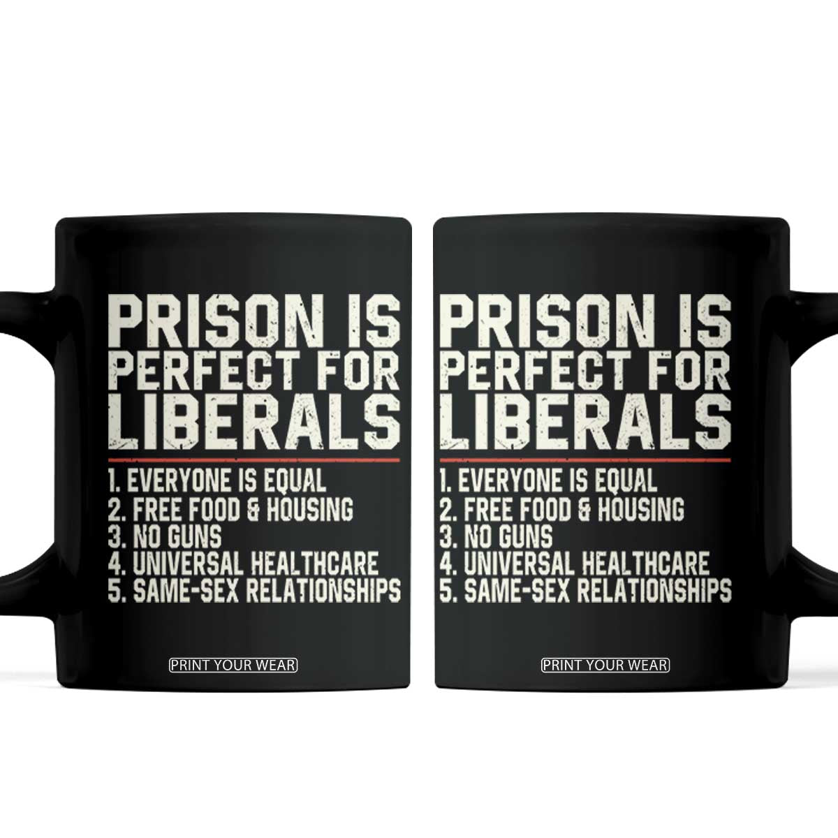 Prison Is Perfect For Liberals Coffee Mug Funny Anti Liberal Political Quote