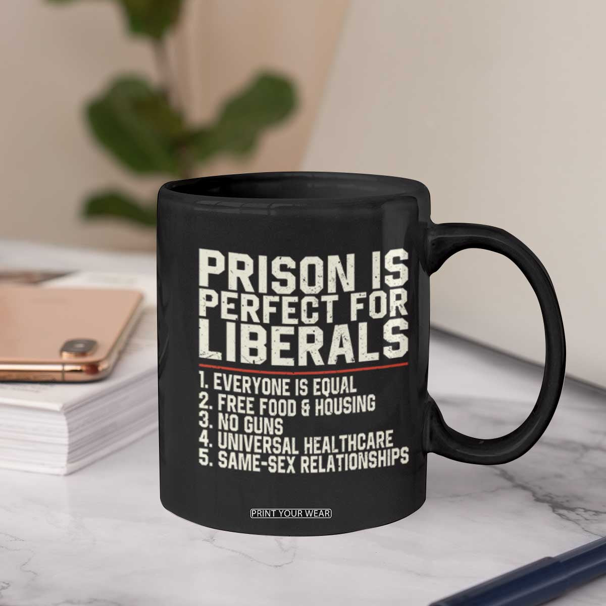 Prison Is Perfect For Liberals Coffee Mug Funny Anti Liberal Political Quote