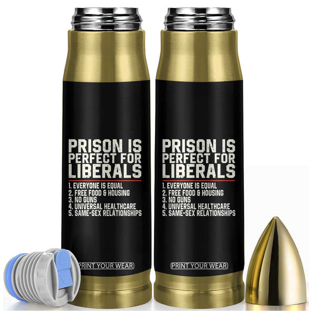 Prison Is Perfect For Liberals Bullet Tumbler Funny Anti Liberal Political Quote