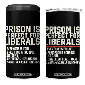 Prison Is Perfect For Liberals 4 in 1 Can Cooler Tumbler Funny Anti Liberal Political Quote