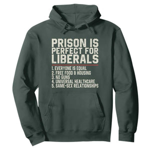 Prison Is Perfect For Liberals Hoodie Funny Anti Liberal Political Quote