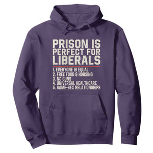 Prison Is Perfect For Liberals Hoodie Funny Anti Liberal Political Quote