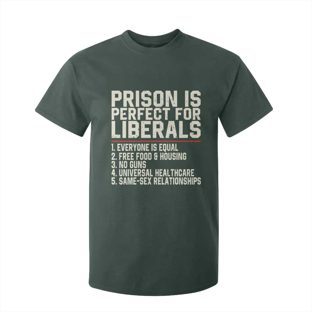 Prison Is Perfect For Liberals T Shirt For Kid Funny Anti Liberal Political Quote