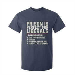 Prison Is Perfect For Liberals T Shirt For Kid Funny Anti Liberal Political Quote