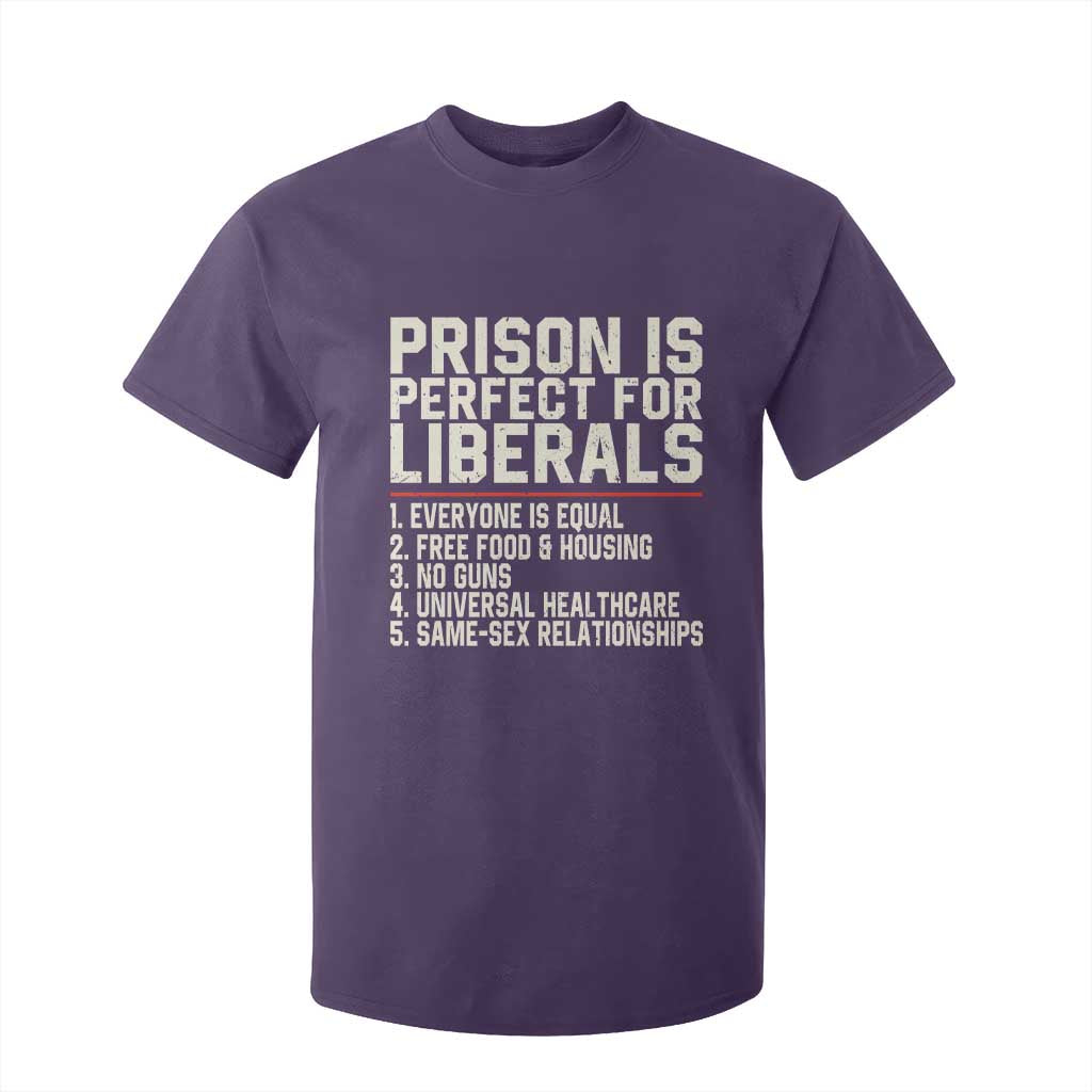 Prison Is Perfect For Liberals T Shirt For Kid Funny Anti Liberal Political Quote