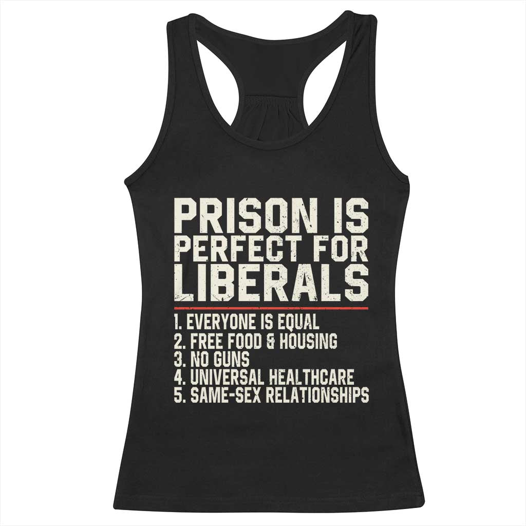 Prison Is Perfect For Liberals Racerback Tank Top Funny Anti Liberal Political Quote