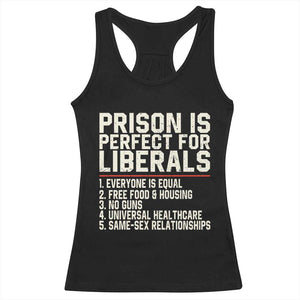Prison Is Perfect For Liberals Racerback Tank Top Funny Anti Liberal Political Quote