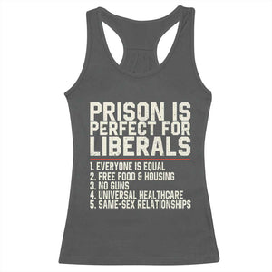 Prison Is Perfect For Liberals Racerback Tank Top Funny Anti Liberal Political Quote