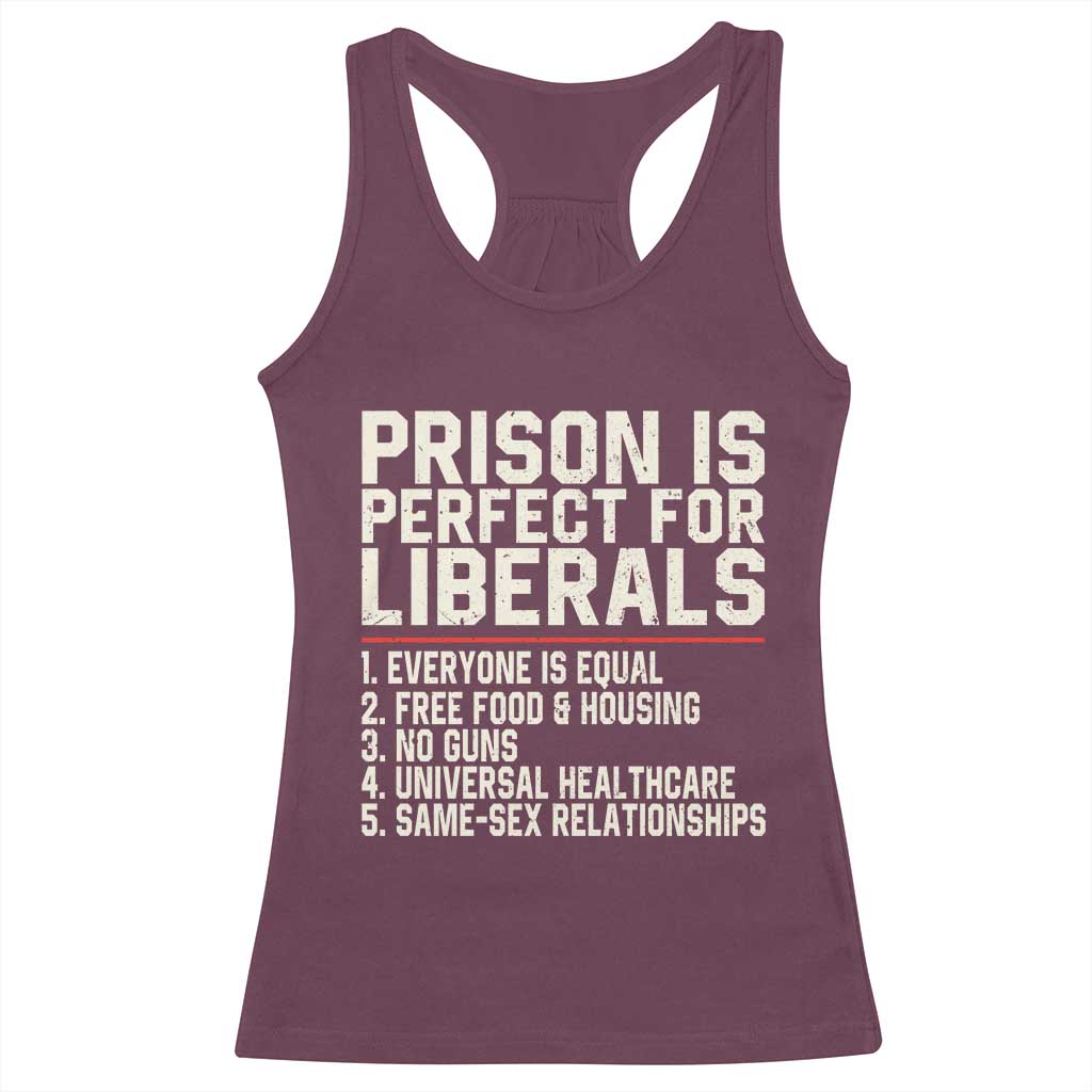Prison Is Perfect For Liberals Racerback Tank Top Funny Anti Liberal Political Quote