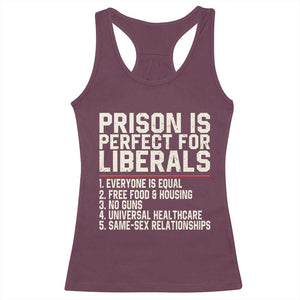 Prison Is Perfect For Liberals Racerback Tank Top Funny Anti Liberal Political Quote