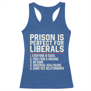 Prison Is Perfect For Liberals Racerback Tank Top Funny Anti Liberal Political Quote