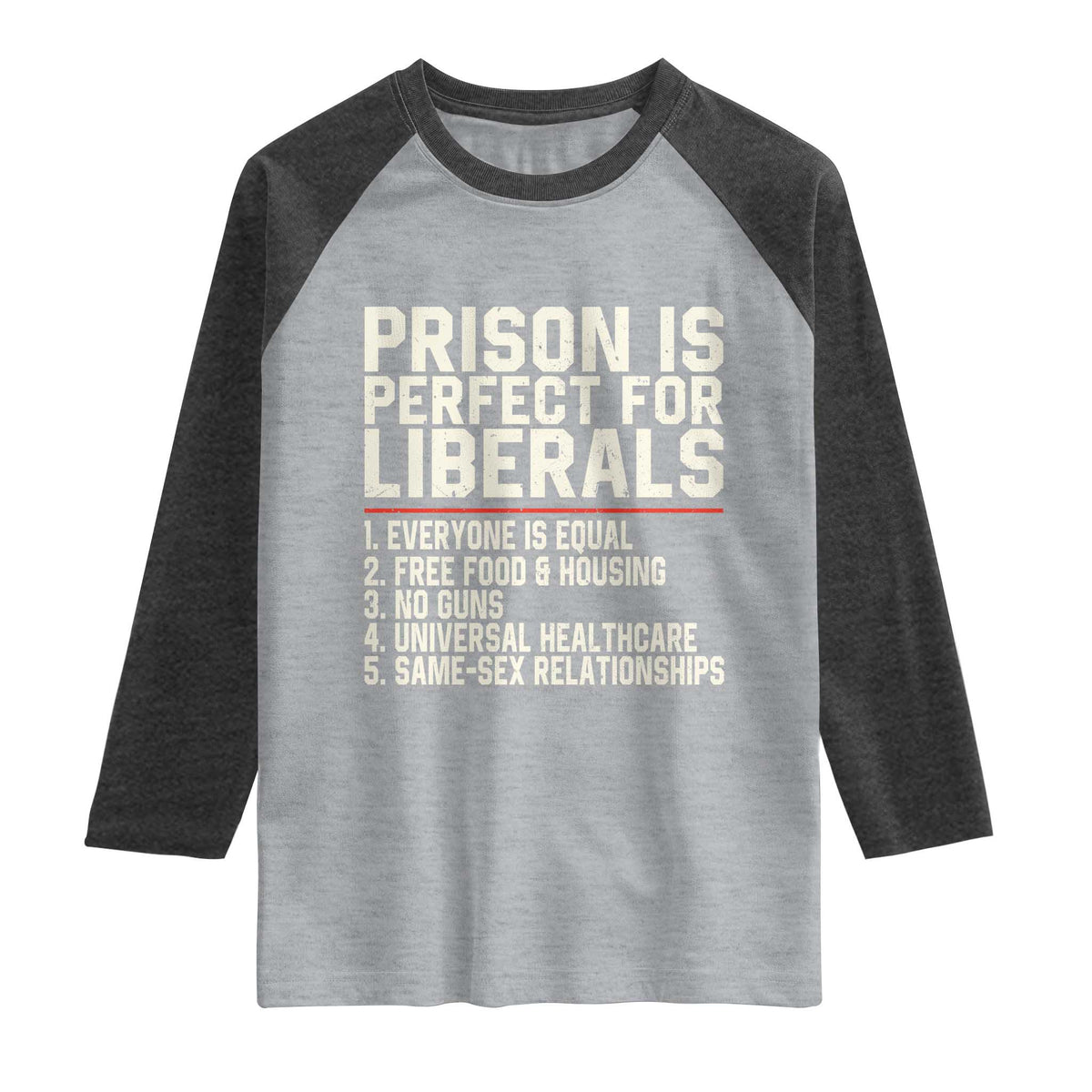 Prison Is Perfect For Liberals Raglan Shirt Funny Anti Liberal Political Quote