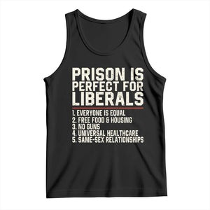 Prison Is Perfect For Liberals Tank Top Funny Anti Liberal Political Quote