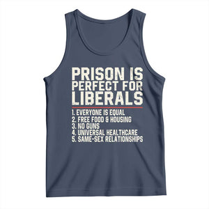 Prison Is Perfect For Liberals Tank Top Funny Anti Liberal Political Quote
