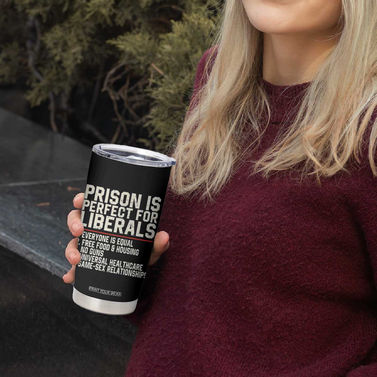Prison Is Perfect For Liberals Tumbler Cup Funny Anti Liberal Political Quote