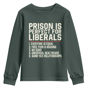 Prison Is Perfect For Liberals Youth Sweatshirt Funny Anti Liberal Political Quote