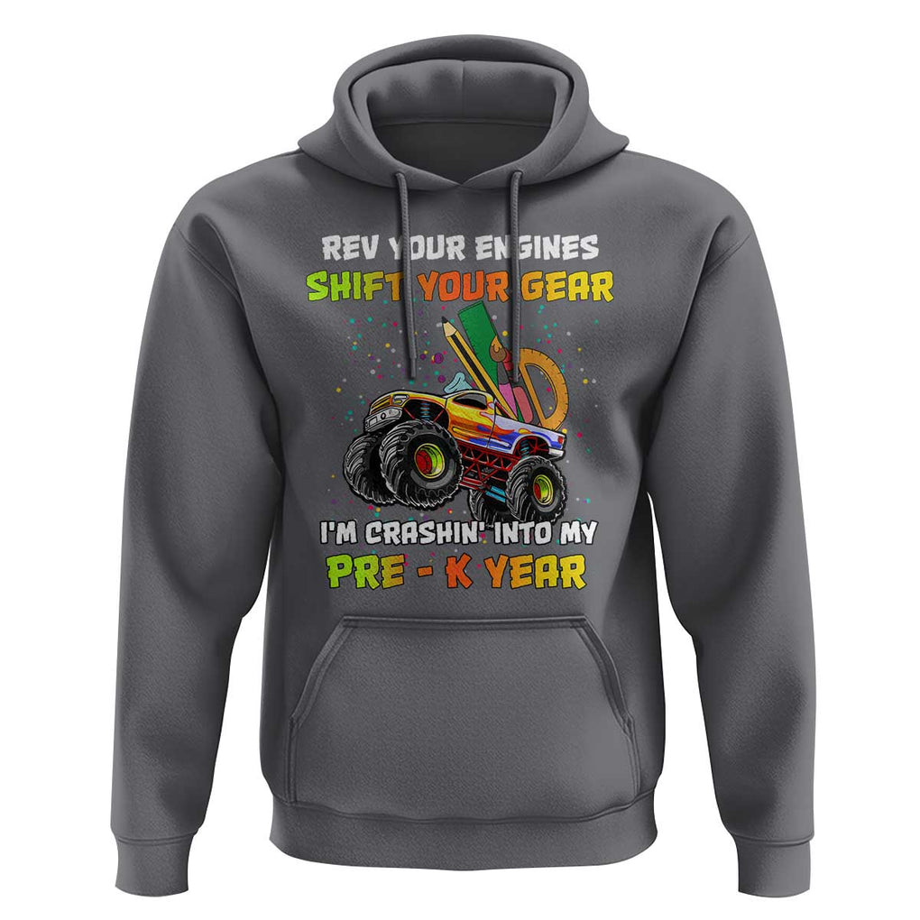 Back To School Hoodie Rev Your Engines Shift Your Gear I'm Crashin' Into My Pre - K Year TS11 Charcoal Print Your Wear