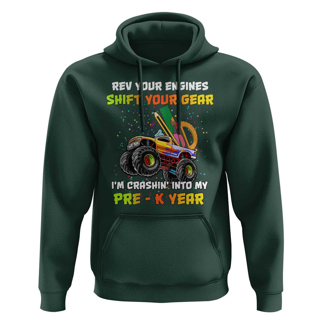 Back To School Hoodie Rev Your Engines Shift Your Gear I'm Crashin' Into My Pre - K Year TS11 Dark Forest Green Print Your Wear