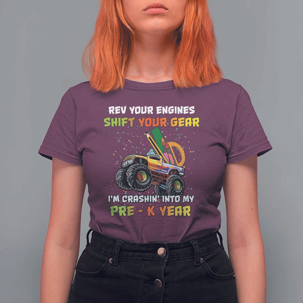 Back To School T Shirt For Women Rev Your Engines Shift Your Gear I'm Crashin' Into My Pre - K Year TS11 Maroon Print Your Wear