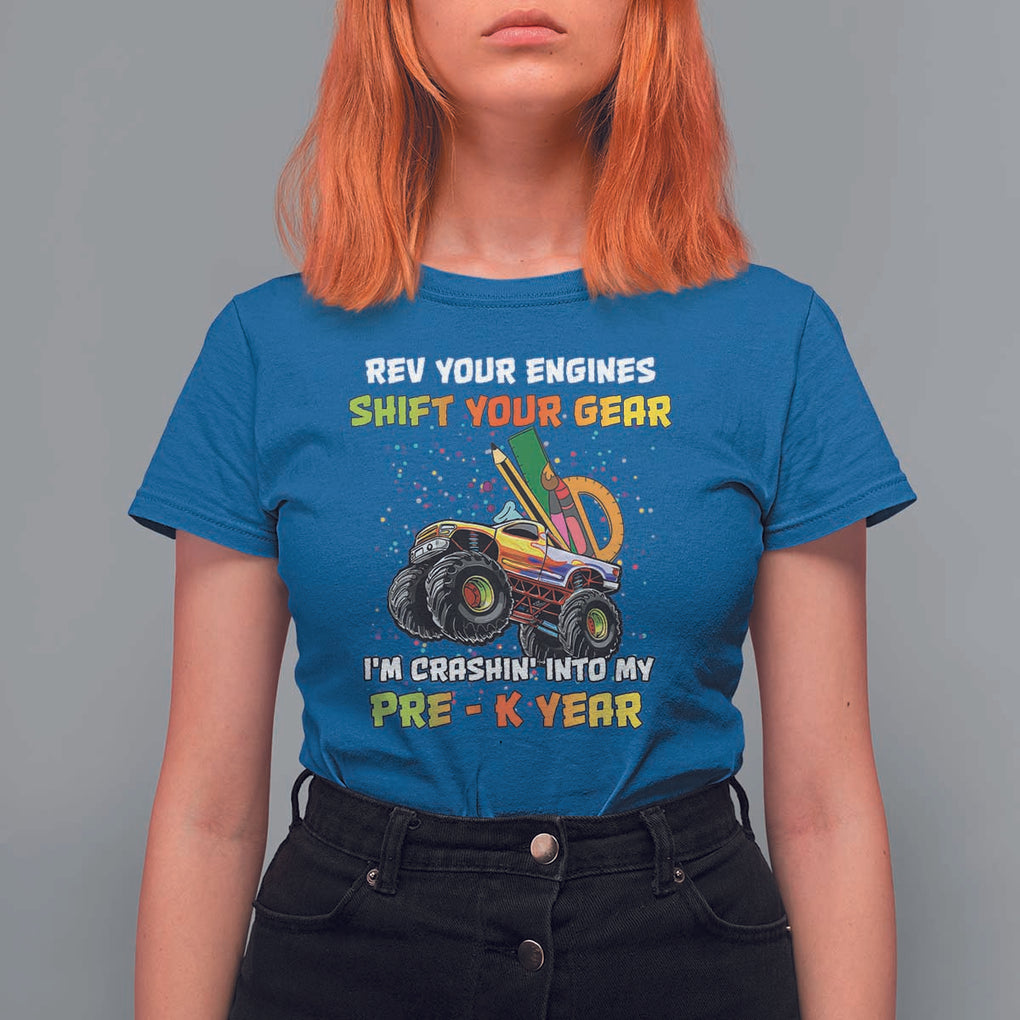 Back To School T Shirt For Women Rev Your Engines Shift Your Gear I'm Crashin' Into My Pre - K Year TS11 Royal Blue Print Your Wear