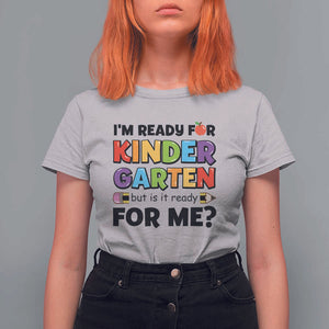 Back To School T Shirt For Women I'm Ready For Kindergarten But Is It Ready For Me Pencil TS11 Ice Gray Print Your Wear