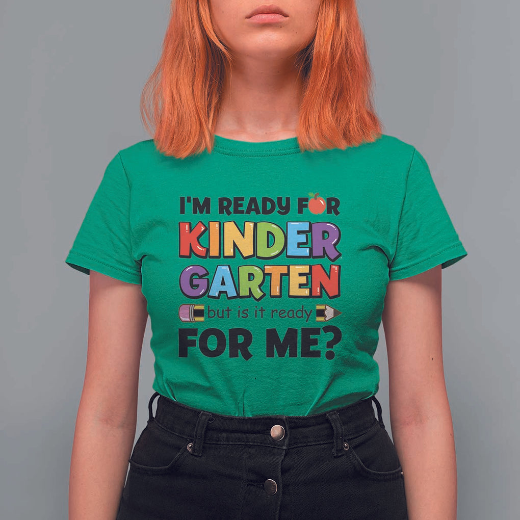 Back To School T Shirt For Women I'm Ready For Kindergarten But Is It Ready For Me Pencil TS11 Irish Green Print Your Wear
