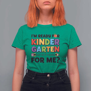 Back To School T Shirt For Women I'm Ready For Kindergarten But Is It Ready For Me Pencil TS11 Irish Green Print Your Wear
