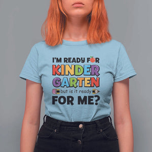 Back To School T Shirt For Women I'm Ready For Kindergarten But Is It Ready For Me Pencil TS11 Light Blue Print Your Wear