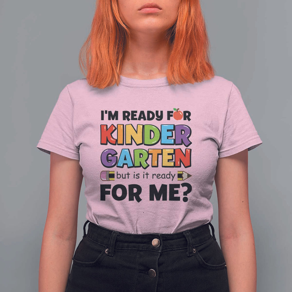 Back To School T Shirt For Women I'm Ready For Kindergarten But Is It Ready For Me Pencil TS11 Light Pink Print Your Wear
